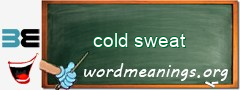 WordMeaning blackboard for cold sweat